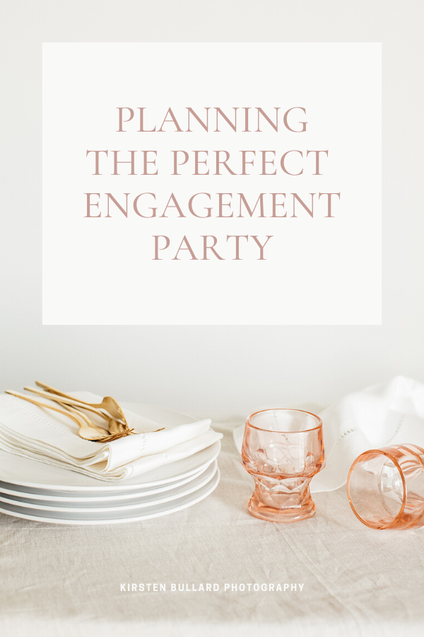 Planning the Perfect Engagement Party Guide by Kirsten Bullard Photography and Embark Event Design
